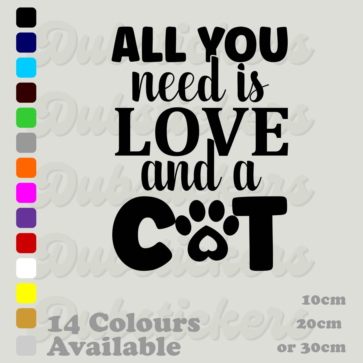 All You Need is Love and A Cat wording with a pawprint