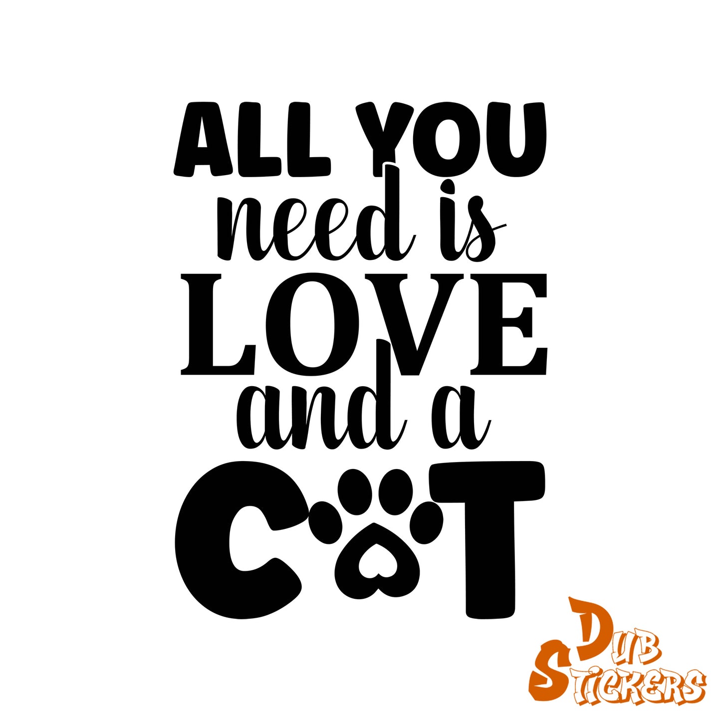 All You Need Is Love And A Cat Decal