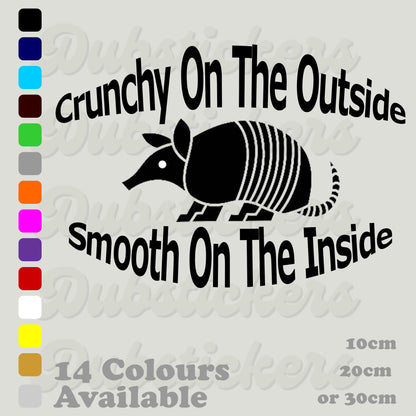 Armadillo with the wording crunchy on the outside smooth on the inside