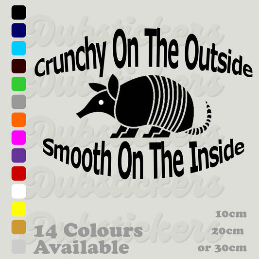 Armadillo with the wording crunchy on the outside smooth on the inside