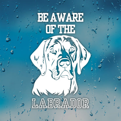 Be Aware Of Labrador Decal