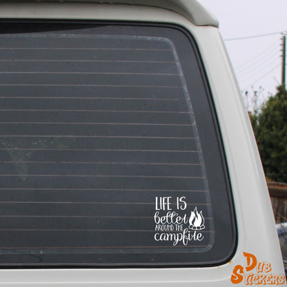 Life Is Better Around The Campfire Decal Vinyl Waterpoof Sticker Campervan Laptop Window