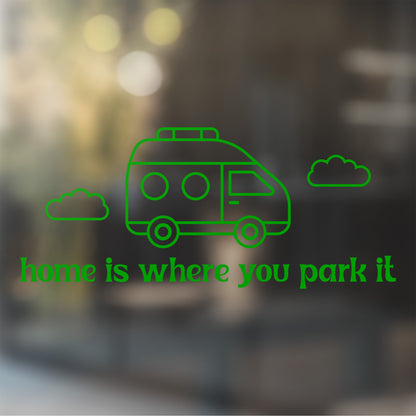 Home Is Where You Park It Decal