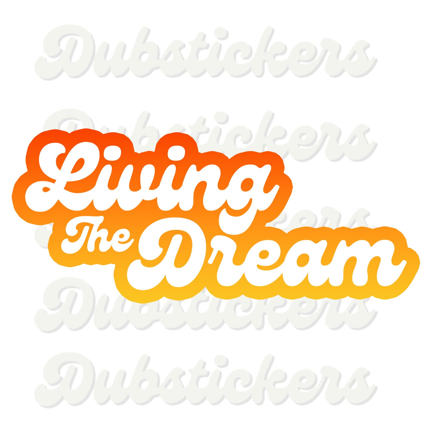 Living The Dream Printed Colour Vinyl Sticker Die Cut