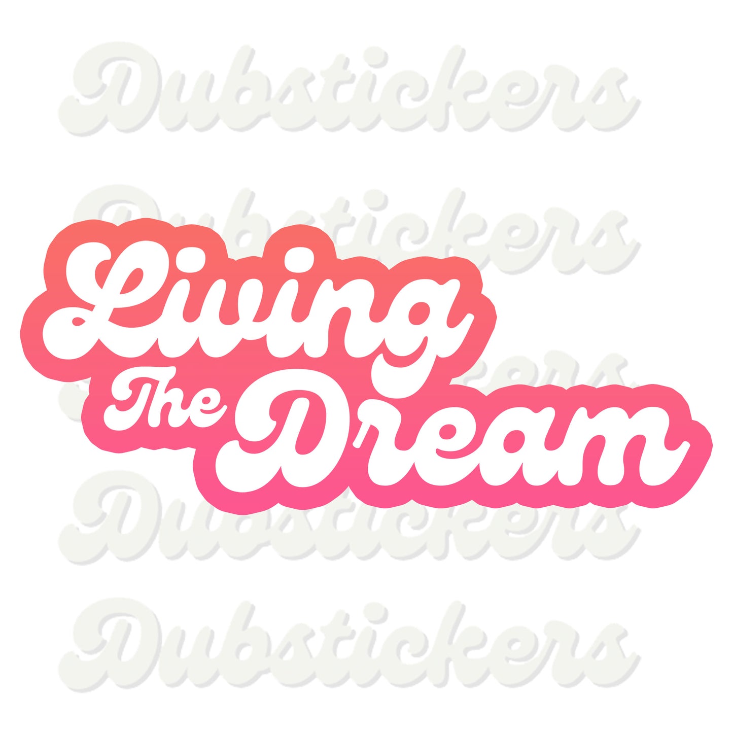 Living The Dream Printed Colour Vinyl Sticker Die Cut