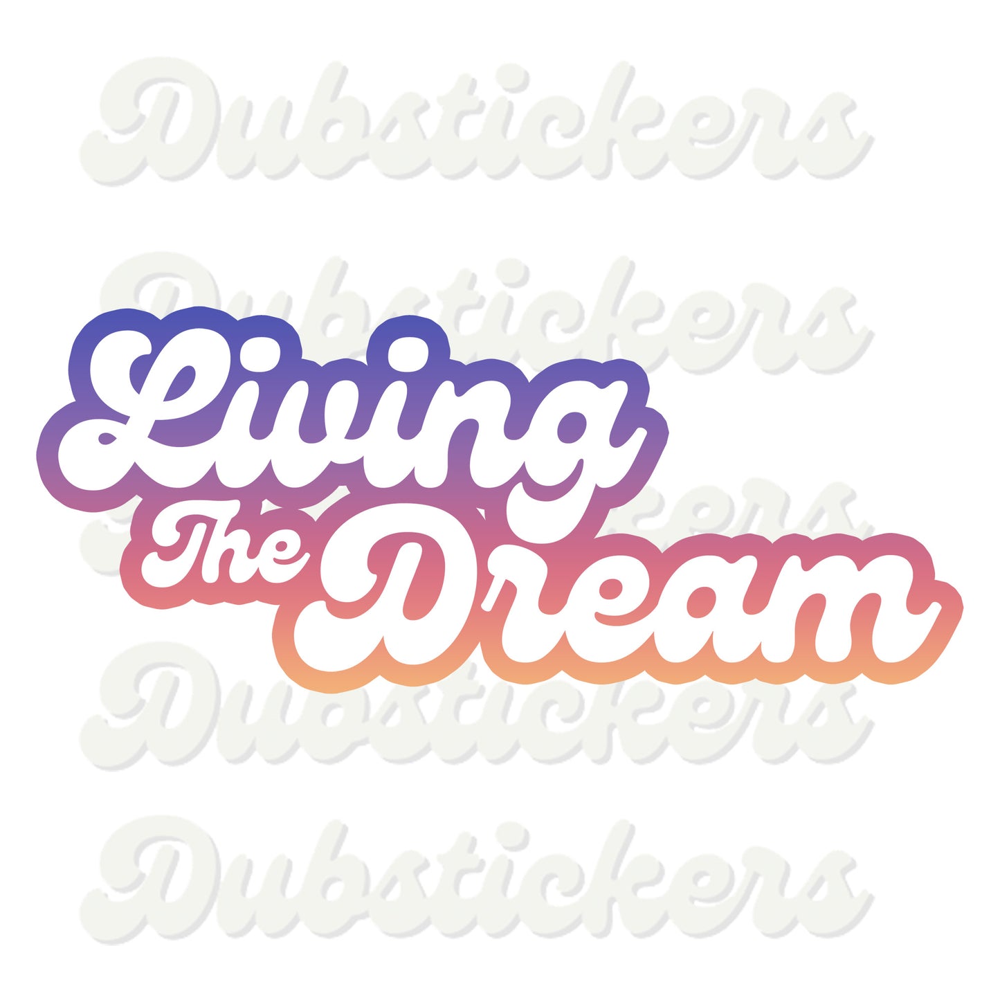 Living The Dream Printed Colour Vinyl Sticker Die Cut