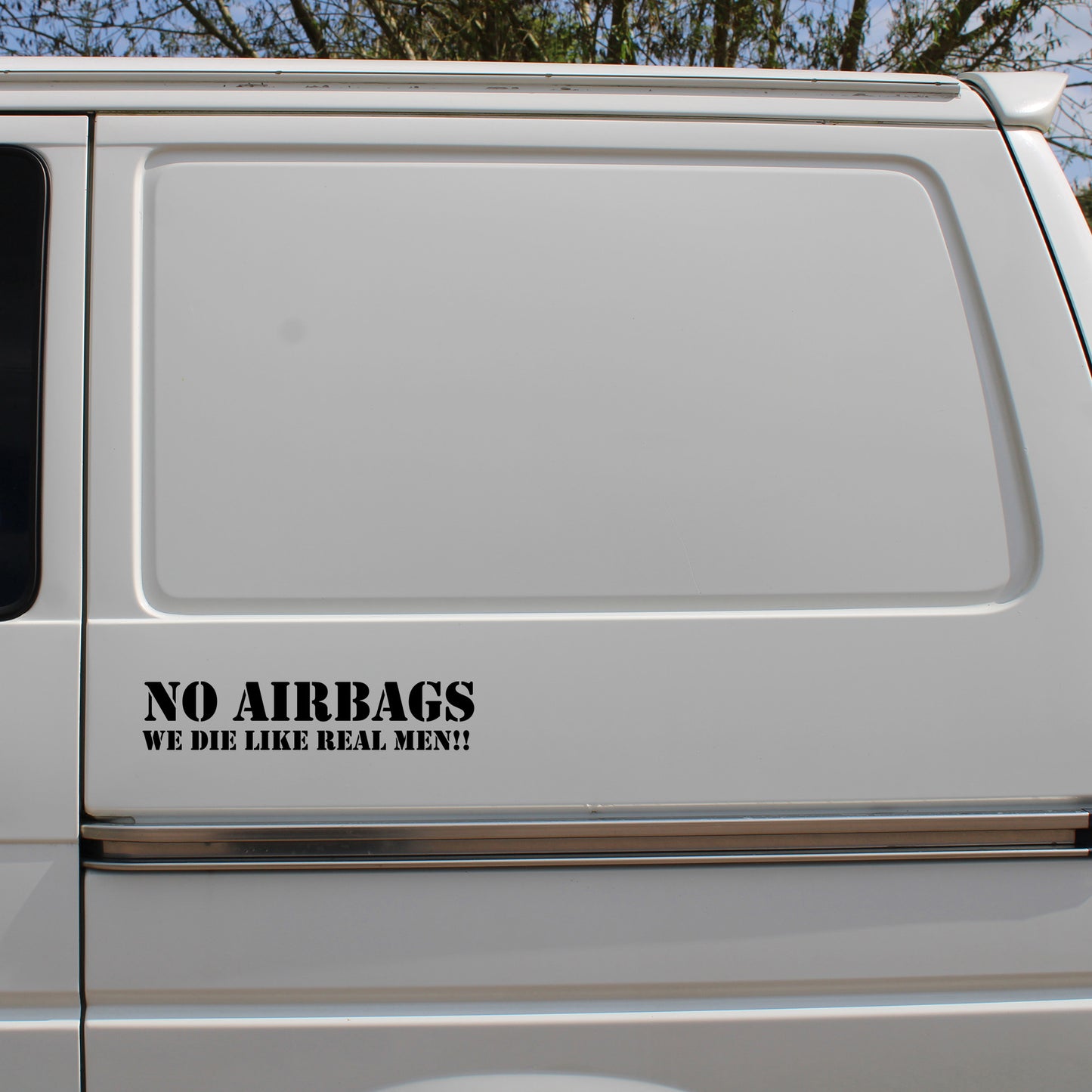 No Airbags We Die Like Men Decal