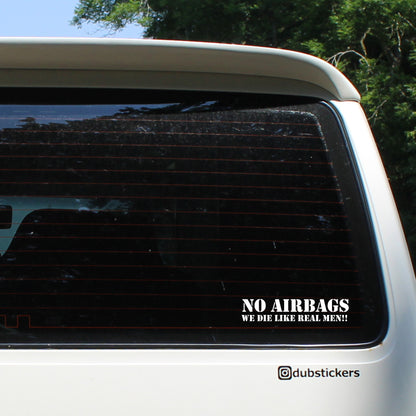 No Airbags We Die Like Men Decal