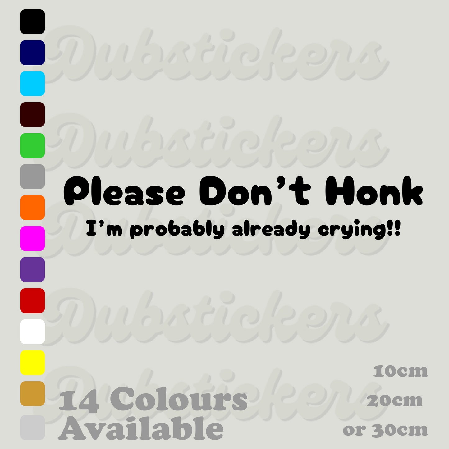 Please Dont Honk Im Crying Decal