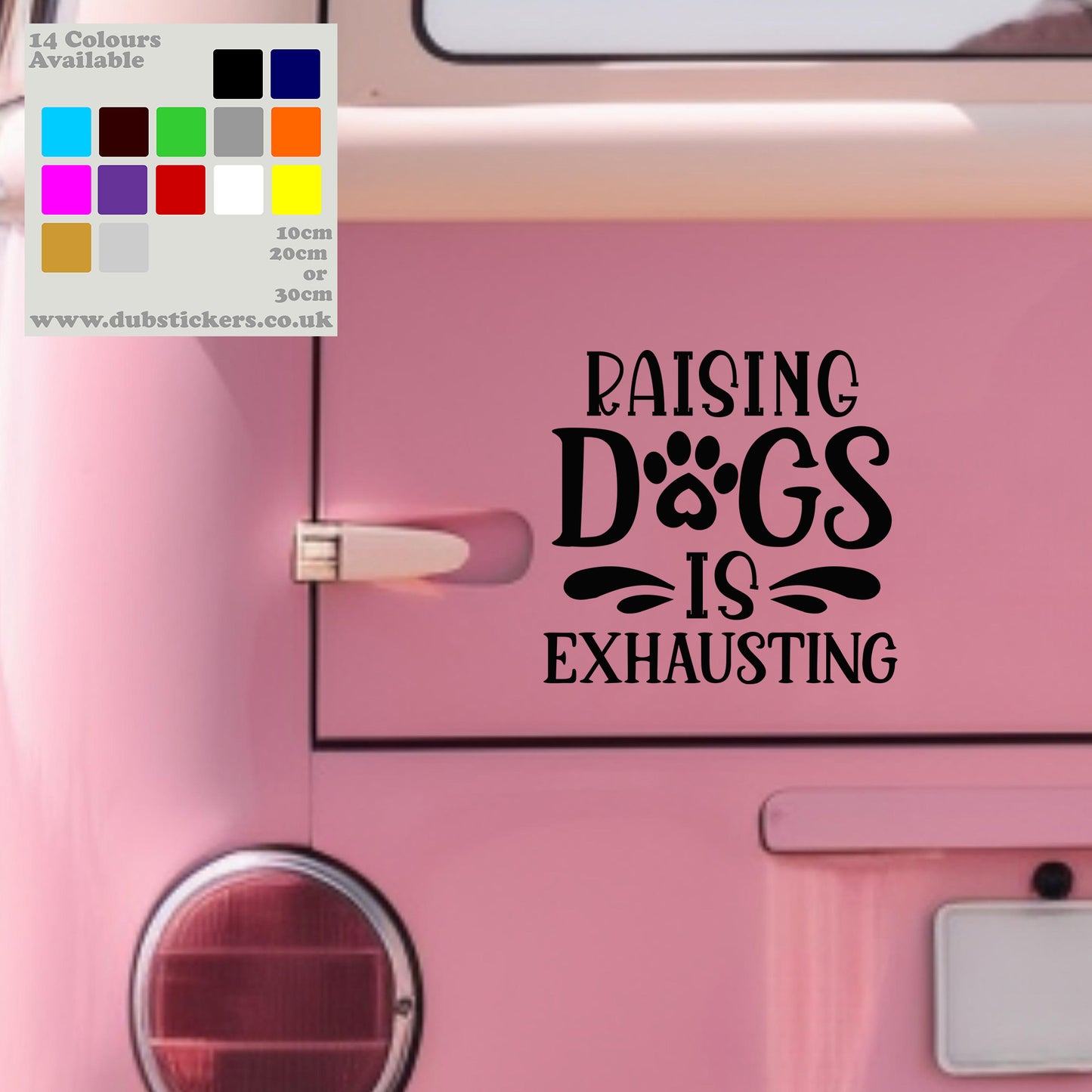 Raising Dogs Is Exhausting Decal