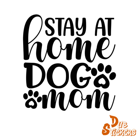 Stay At Home Dog Mum Decal Vinyl Waterpoof Sticker Campervan Laptop Window