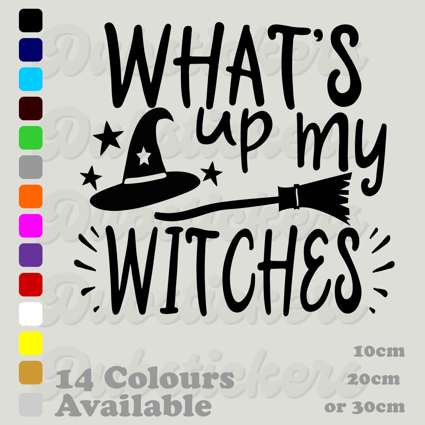 What's Up My Witches Decal