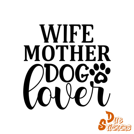 Wife Mother Dog Lover Decal Vinyl Waterpoof Sticker Campervan Laptop Window