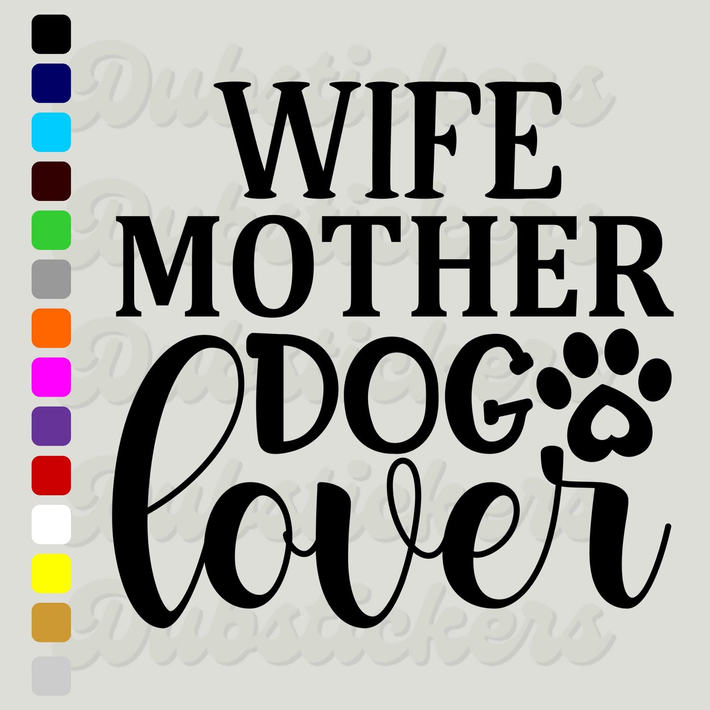 Wife Mother Dog Lover Decal