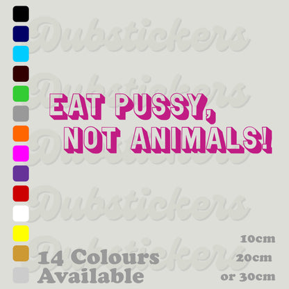 Eat Pussy, Not Animals Decal