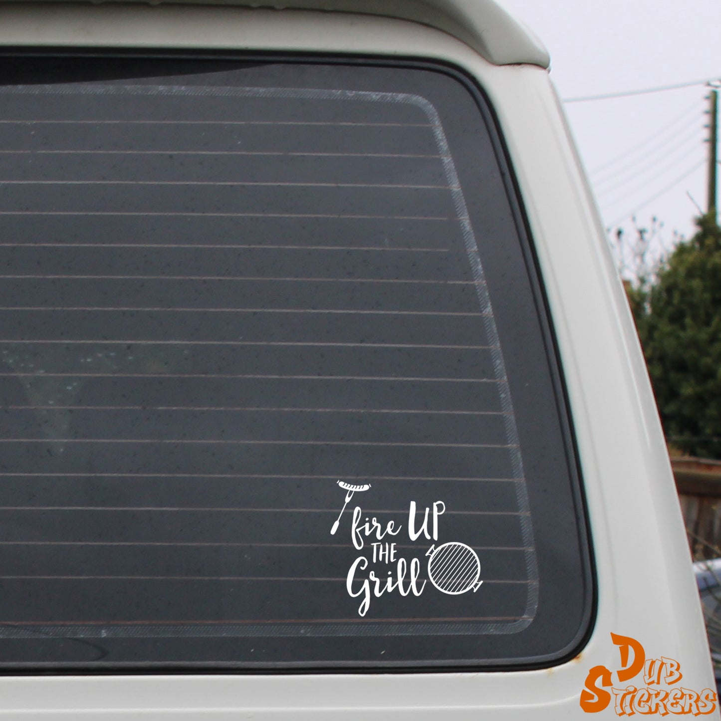 Fire Up The Grill Decal Vinyl Waterpoof Sticker Campervan Laptop Window