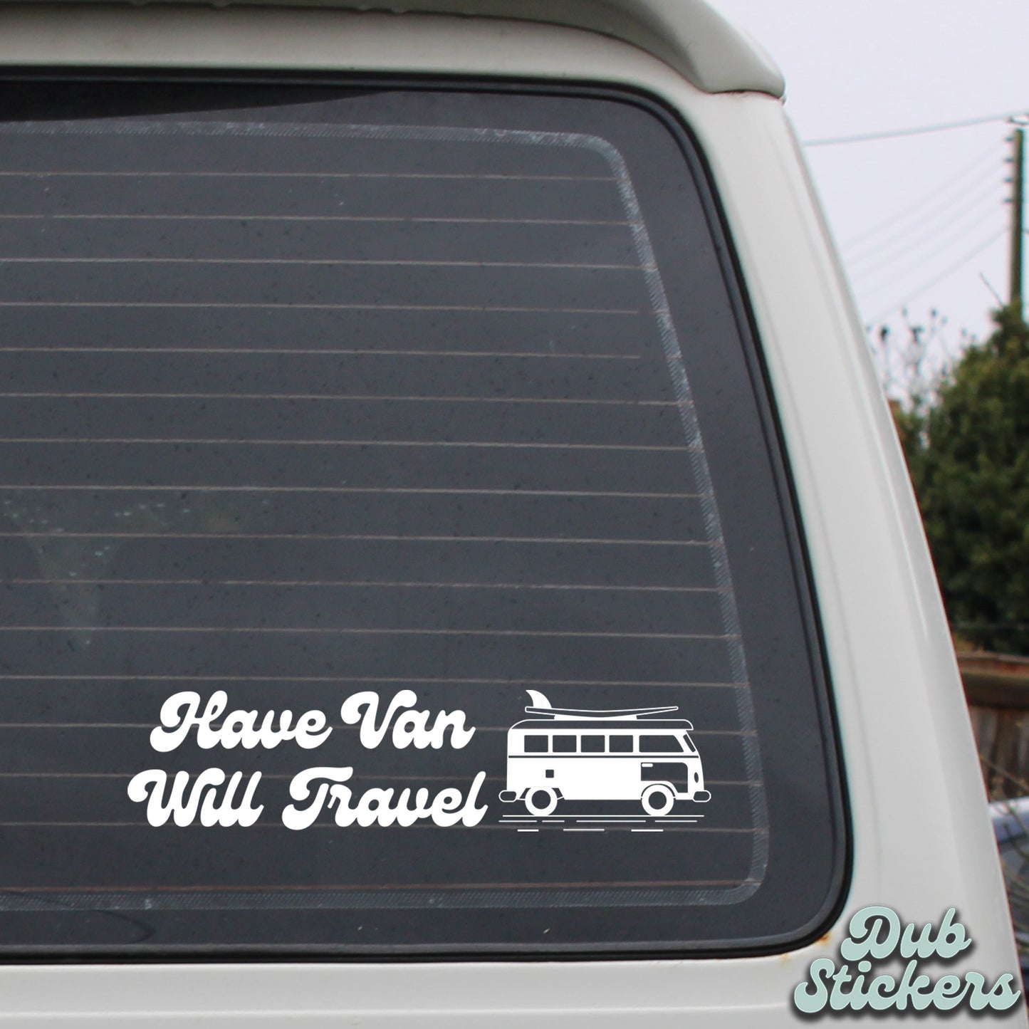 Have Van Will Travel Decal Vinyl Waterpoof Sticker Campervan Laptop Window